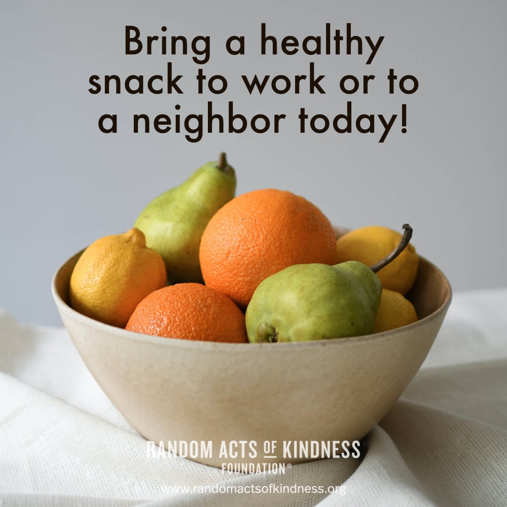 Bring a healthy snack to work or to a neighbor today! —Brooke