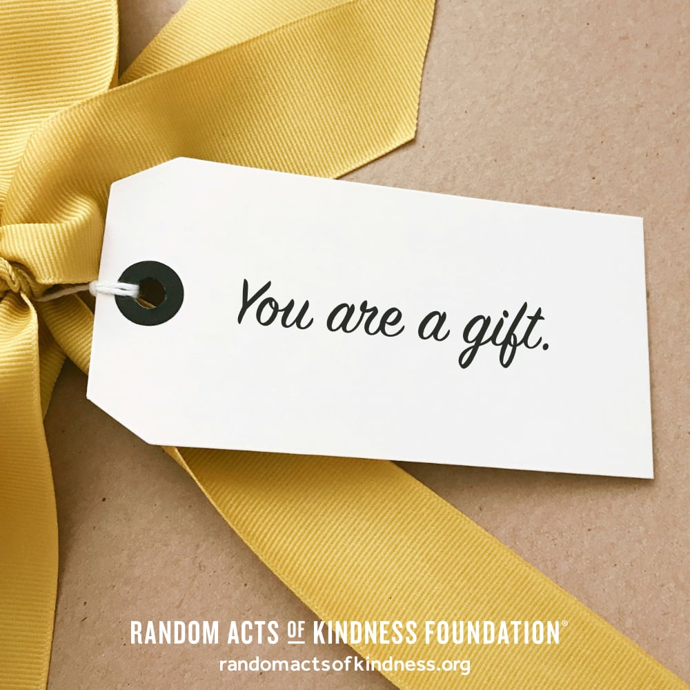 You are a gift. —Brooke