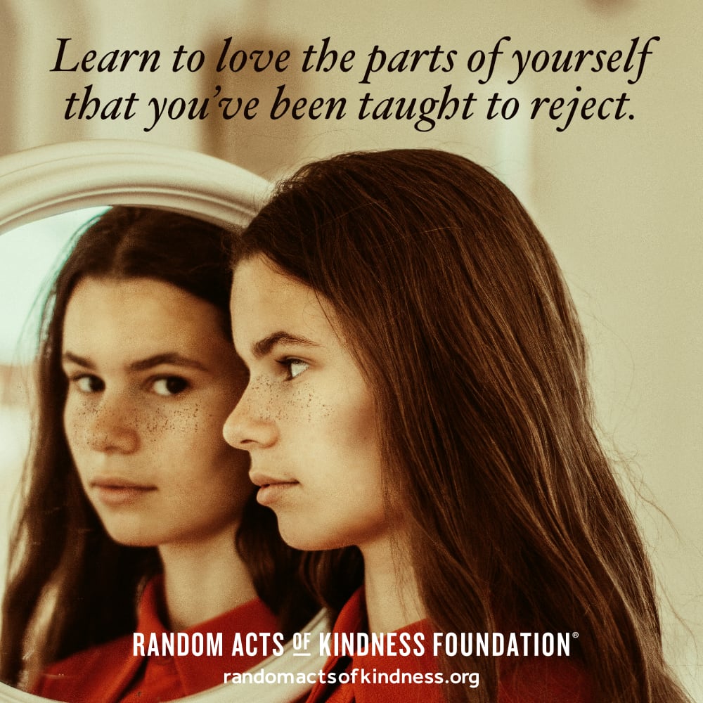 Learn to love the parts of yourself that you've been taught to reject. —Brooke