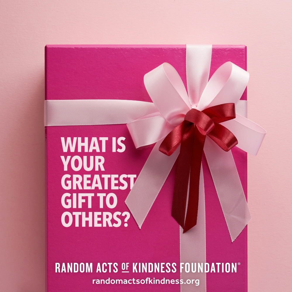 What is your greatest gift to others? —Brooke