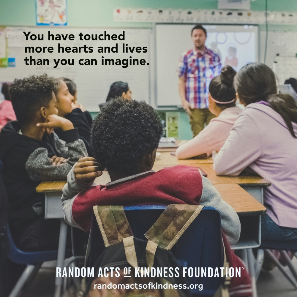 You have touched more hearts and lives than you can imagine. —Brooke