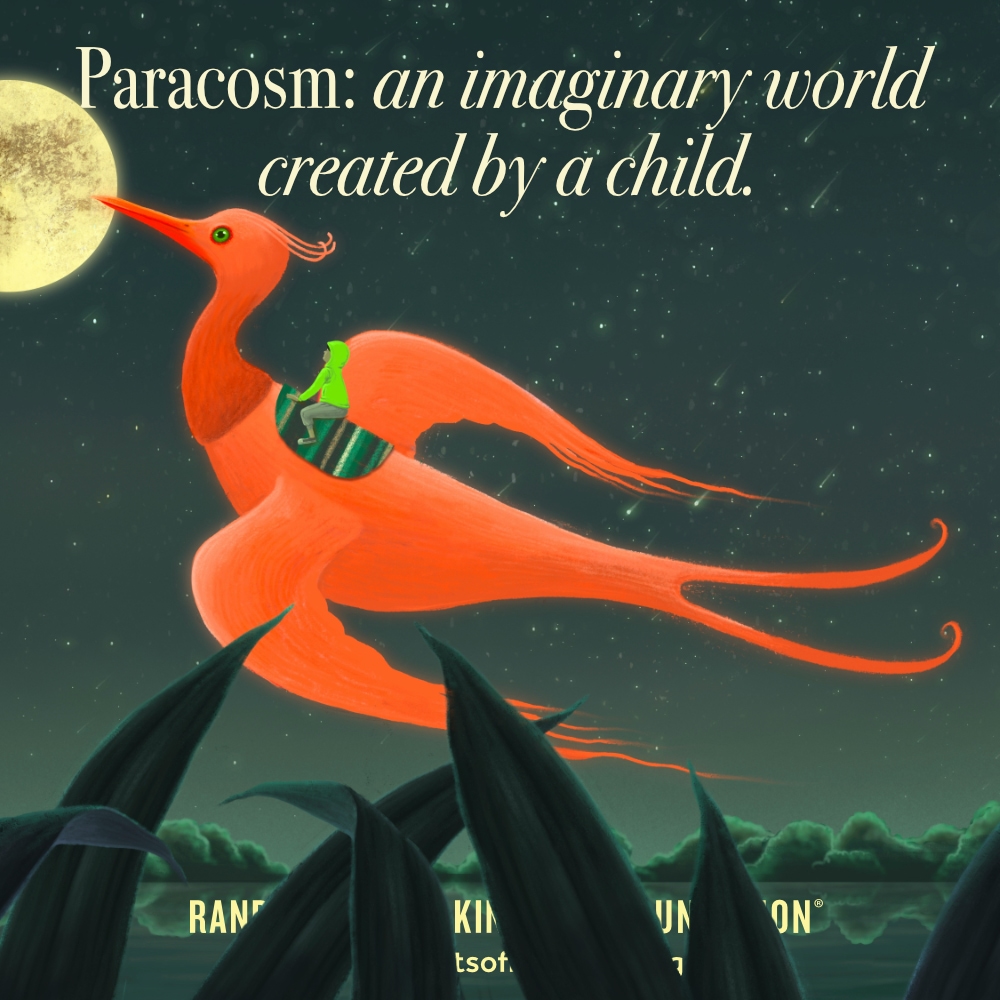 Paracosm: an imaginary world created by a child.
