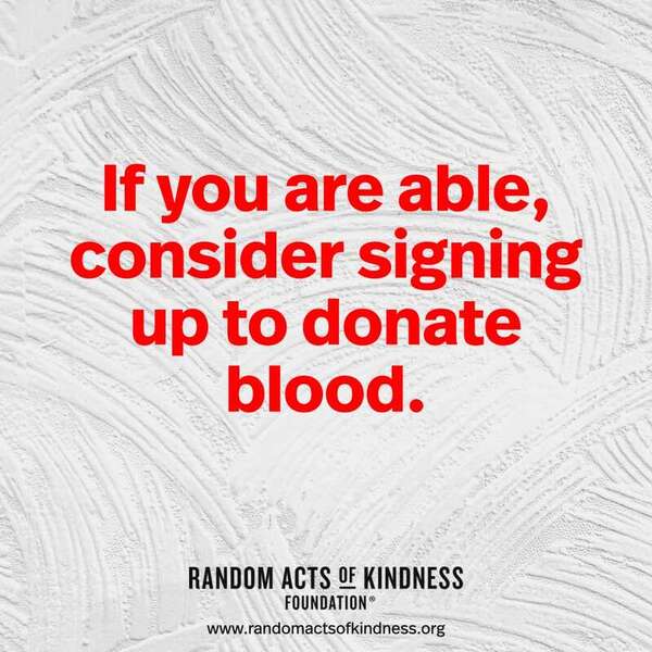 If you are able, consider signing up to donate blood. —Brooke