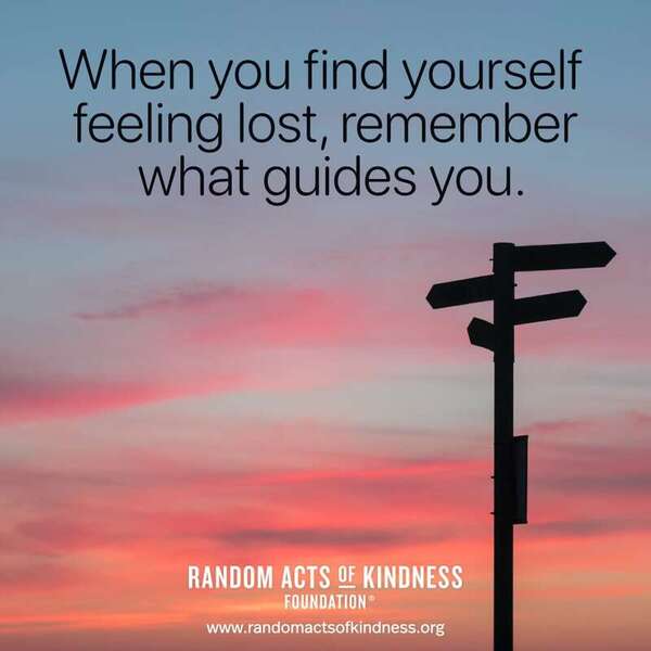 When you find yourself feeling lost, remember what guides you. —Brooke