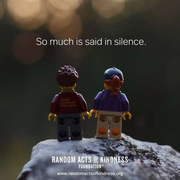 So much is said in silence. —Brooke