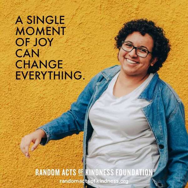 A single moment of joy can change everything. —Brooke