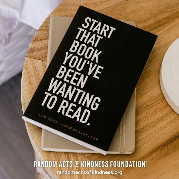 Start that book you've been wanting to read. —Brooke