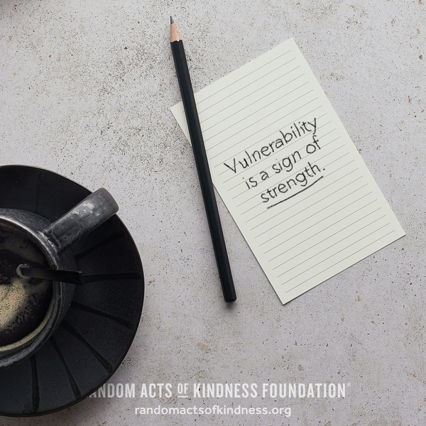 Vulnerability is a sign of strength. —Brooke