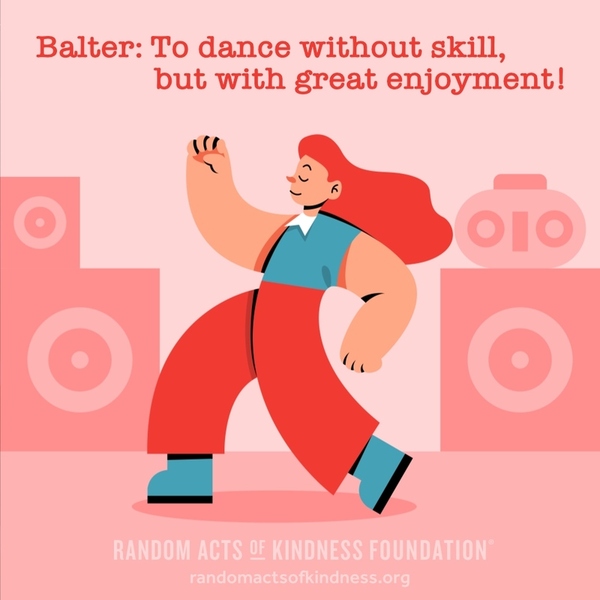 Balter: To dance without skill, but with great enjoyment!