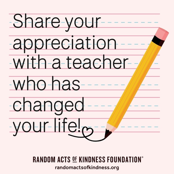 Share your appreciation with a teacher who has changed your life! —Brooke