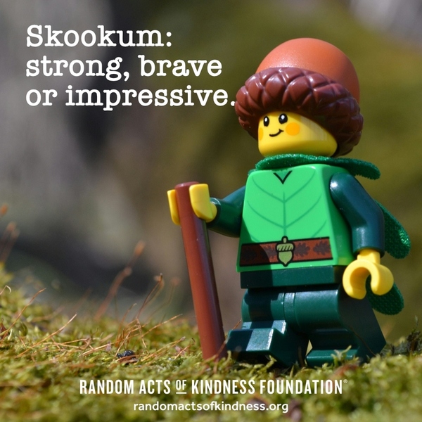 Skookum: strong, brave or impressive.