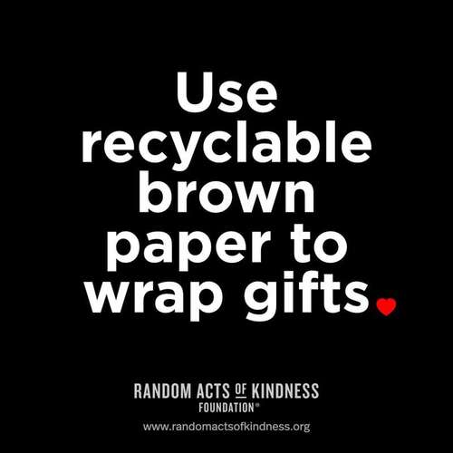 Use recyclable brown paper to wrap gifts.