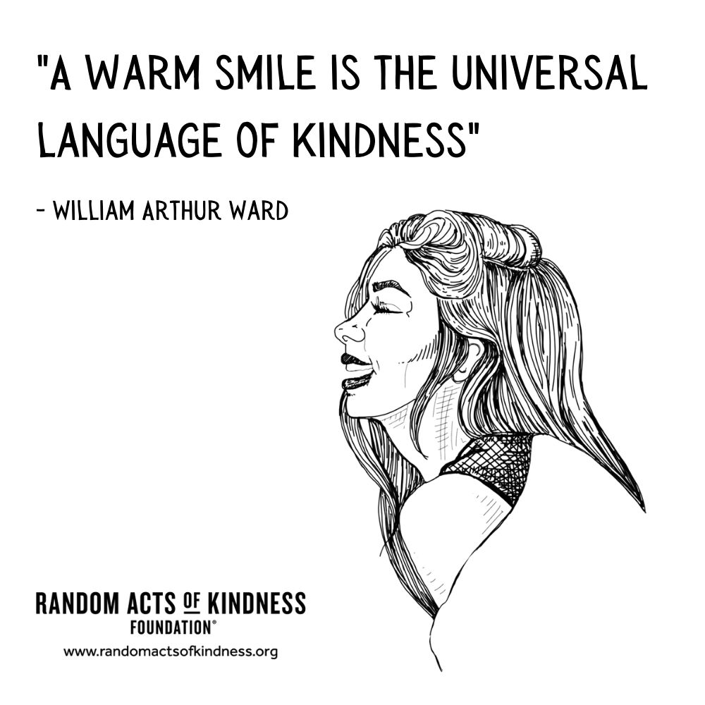 Quotation: A warm smile is the universal language of kindness William Arthur Ward